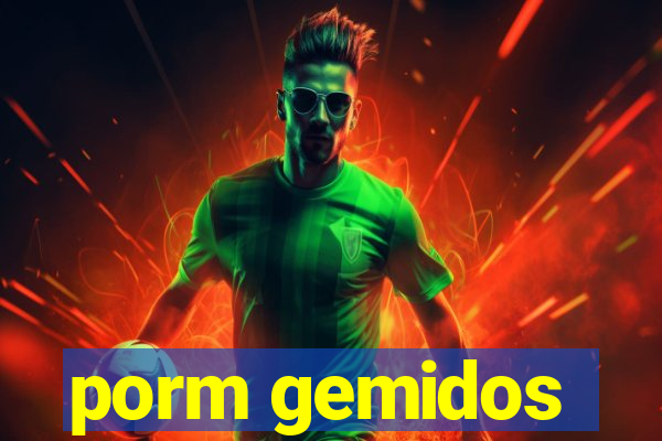 porm gemidos